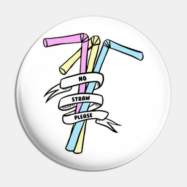 Keep the Sea Plastic Free - Say No to Plastic Straws Pin by BrandyRay