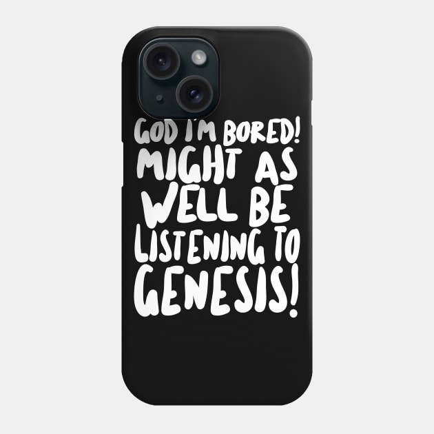 God I'm Bored! Might as well be listening to Genesis! Rick/The Young Ones Phone Case by DankFutura