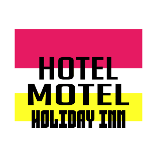 Hotel motel holiday inn T-Shirt