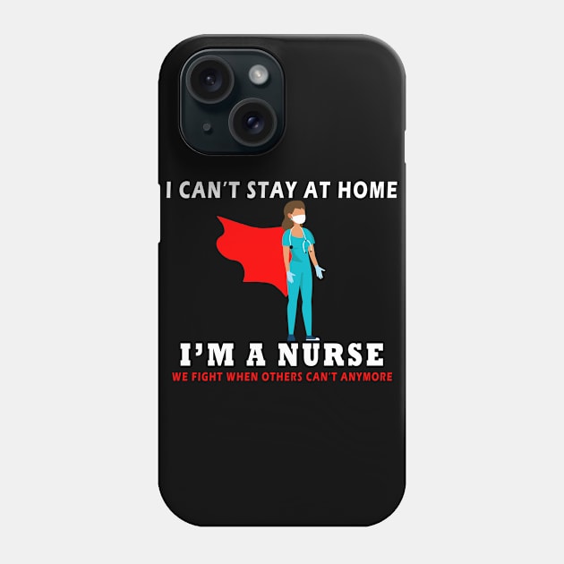 i can t stay at home i m a nurse funny Phone Case by Flipodesigner