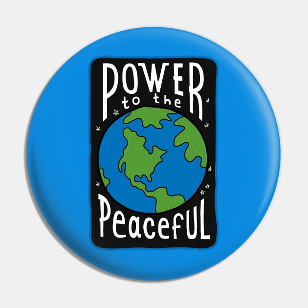 Power To The Peaceful Pin by steveskelton