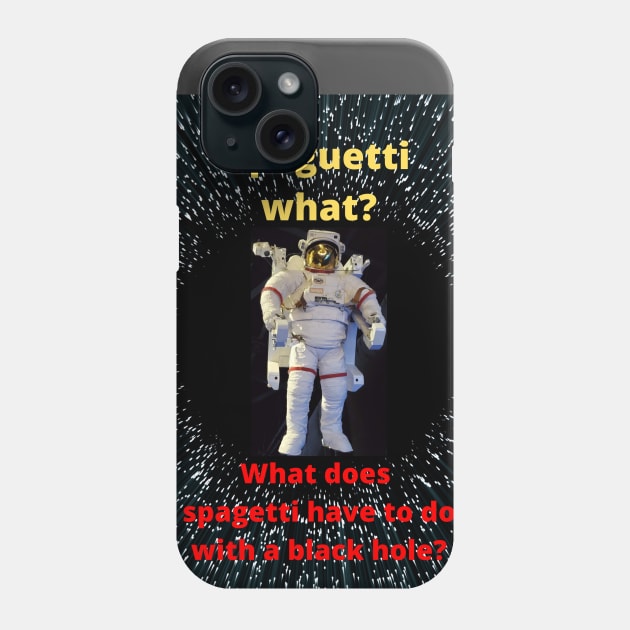 Spagettization... It is a thing Phone Case by TJManrique