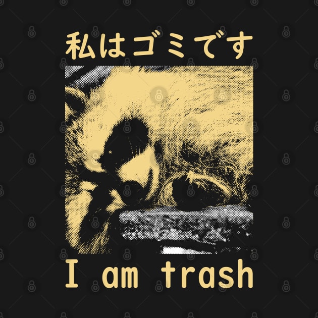 I am Trash Japanese Raccoon by giovanniiiii