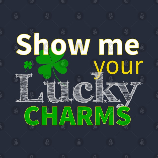 Show Me Your Lucky Charms by lisalizarb