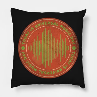 Today is Universal Music Day Badge Pillow