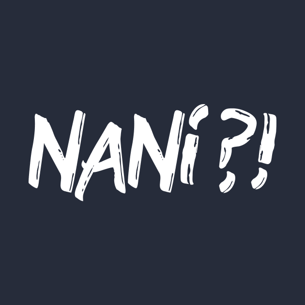 Nani Meme Anime Japanese by Amrshop87