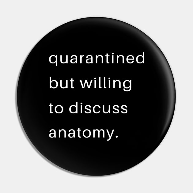 Quarantined But Willing To Discuss Anatomy Pin by familycuteycom