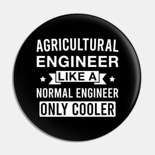 Agricultural Engineer Like a Normal Engineer only Cooler Pin