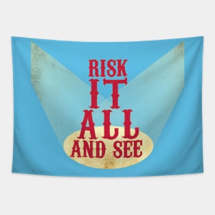 Risk It All And See Tapestry