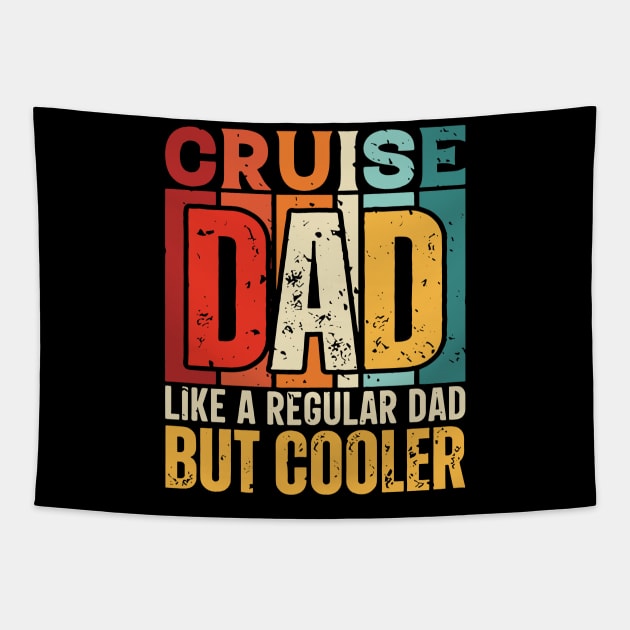 cruise Dad Like a Regular Dad but Cooler Design for Fathers day Tapestry by rhazi mode plagget