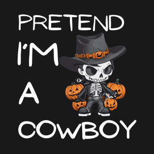 Pretend I'm a Cowboy T-Shirt