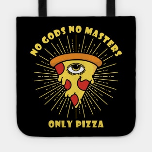 No Gods, No Masters...Only Pizza Tote