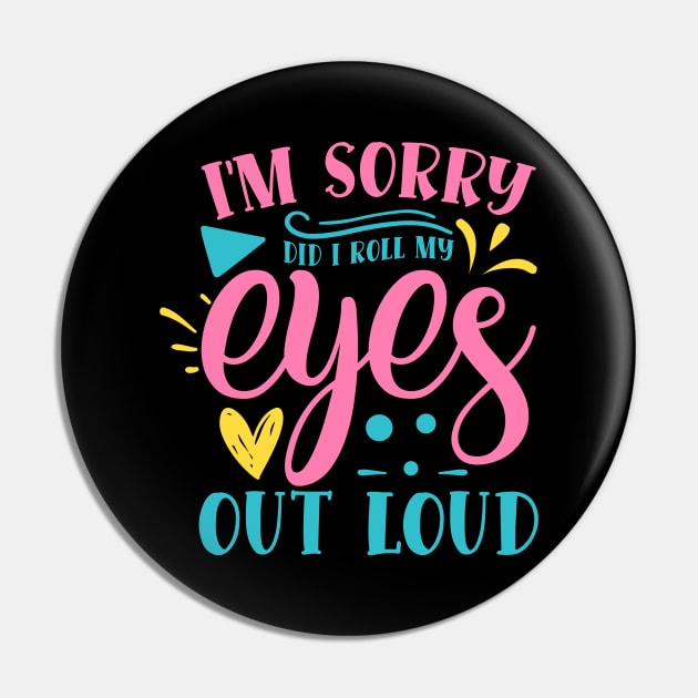 Eye-Rolling Expert - Sassy and Unapologetic Attitude design Pin by NotUrOrdinaryDesign