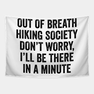 Hiker Out Of Breath Hiking Society Tapestry