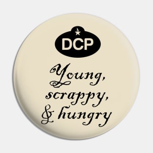 DCP Young, Scrappy, and Hungry Pin