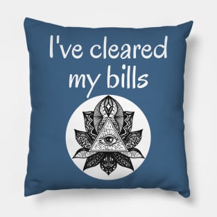 I've Cleared My Bills - Yoga Pillow