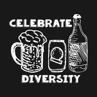 Celebrate Diversity Love All Kinds Of Beer T-Shirt