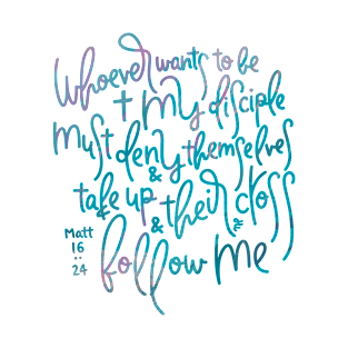 Matthew 16:24 - Follow Me T-Shirt
