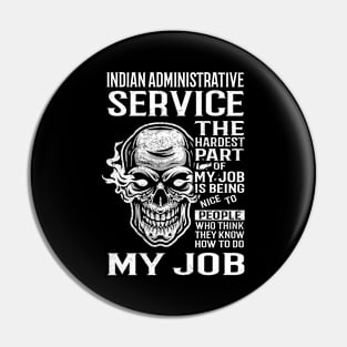 Indian Administrative Service T Shirt - The Hardest Part Gift Item Tee Pin