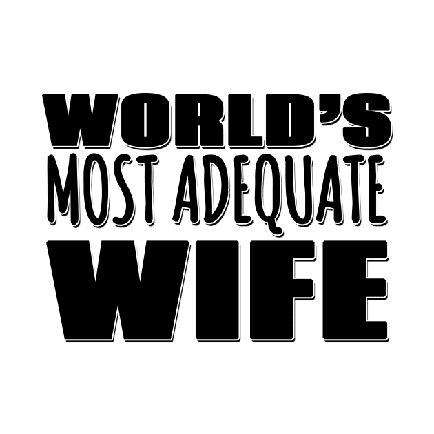 World's Most Adequate Wife by Mookle