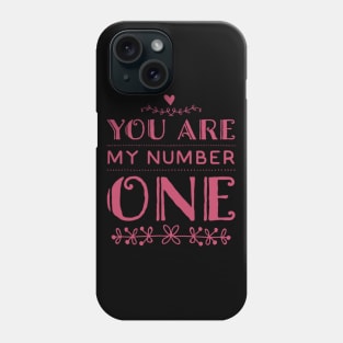 You Are My Number One Be my valentine Lovely cute valentines day Phone Case