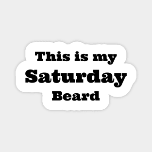 saturday beard Magnet