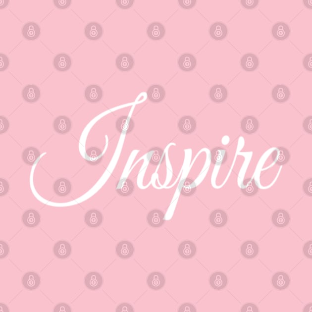 Inspire | Stylish Inspirational shirt | Mothers day gift by DesignsbyZazz