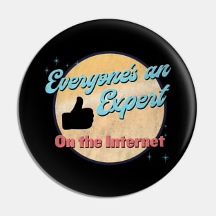 Everyone's an expert on the internet! Pin