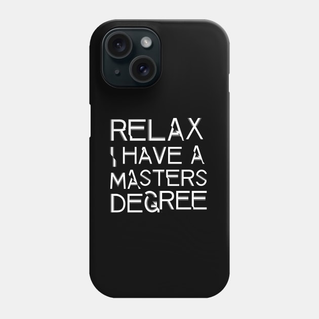 'Masters Degree' Funny Student Gift Phone Case by ourwackyhome