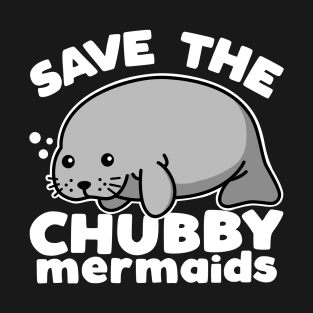 Save The Chubby Mermaids Cute Manatee Kawaii Dark T-Shirt