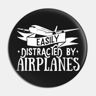 Easily Distracted By Airplanes - Pilot Aviation Flight graphic Pin