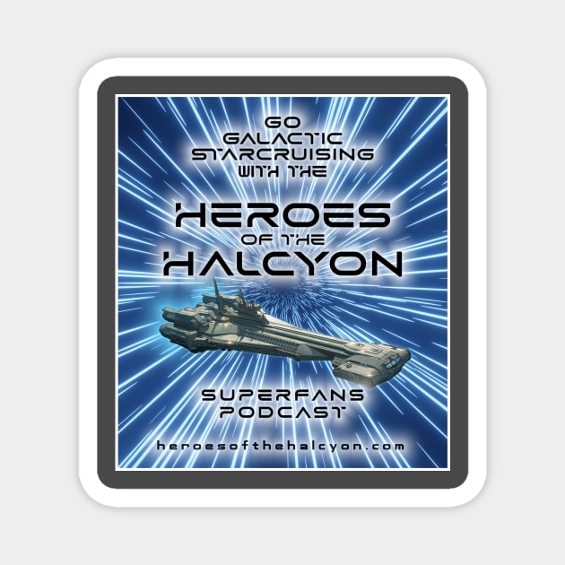 Heroes of the Halcyon - Galactic Starcruiser Superfans Podcast Magnet by Starship Aurora