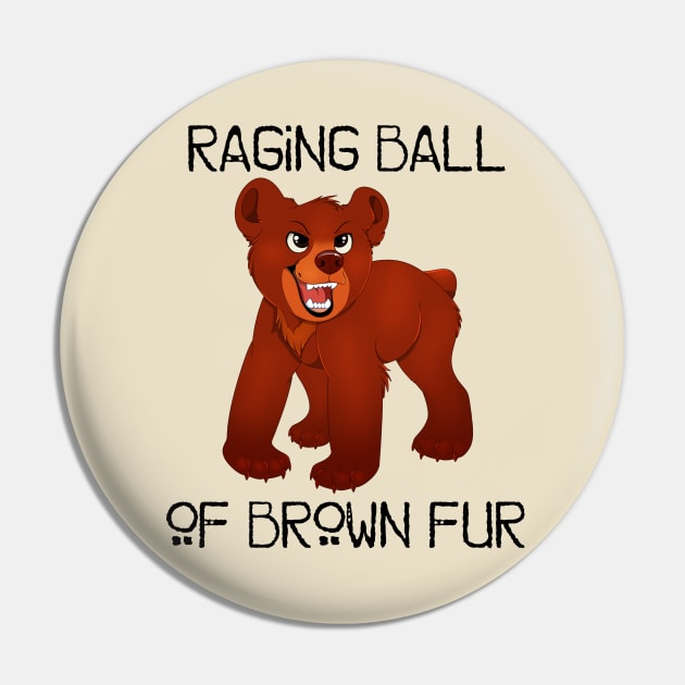 Raging Ball of Brown Fur Pin by xBlueAshes