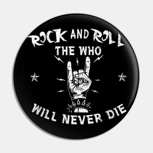 The Who - Will Never Die Pin