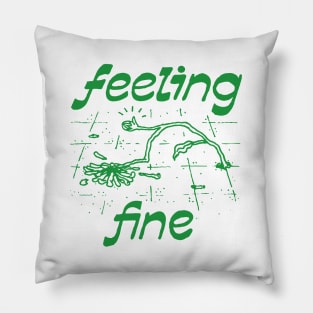 Feeling fine Pillow