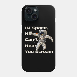 In Space HR Can't Hear You Scream 2 Phone Case