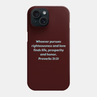 Bible Verse Proverbs 21:21 Phone Case