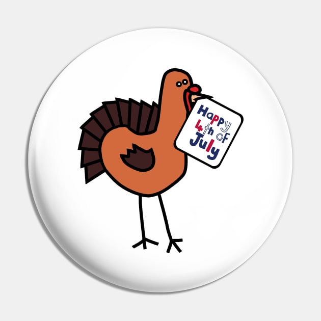 Happy 4th of July says Thanksgiving Turkey Pin by ellenhenryart