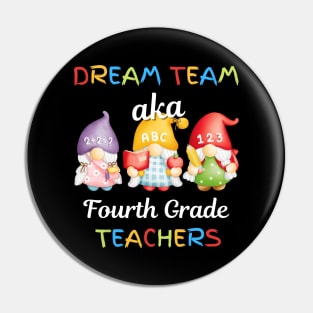 Gnomes Dream Team Aka Fourth Grade Teachers Pin