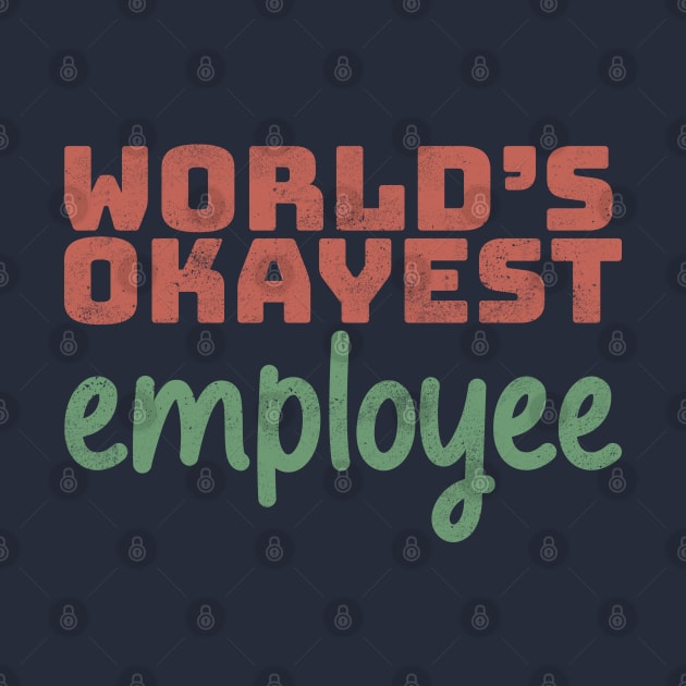 World's Okayest Employee by Commykaze