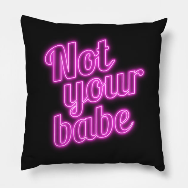 Not Your Babe Pillow by lgonshak