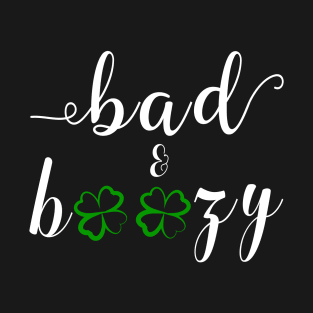 Bad and Boozy Shirt St Patricks T-Shirt