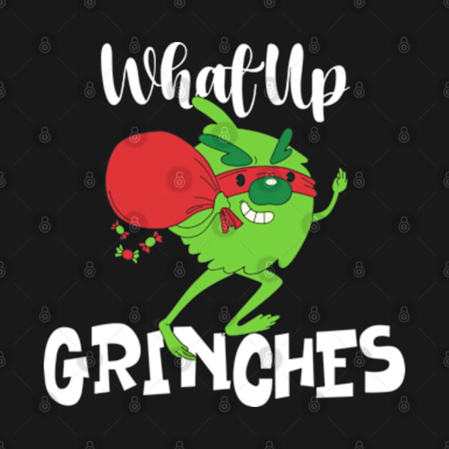 What Up Grinches | Stolen Christmas by WebStarCreative