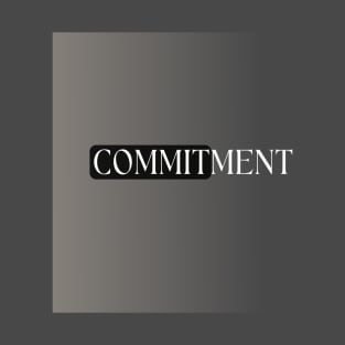 Commitment (motivational) T-Shirt