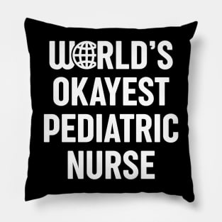 World's Okayest Pediatric Nurse Pillow