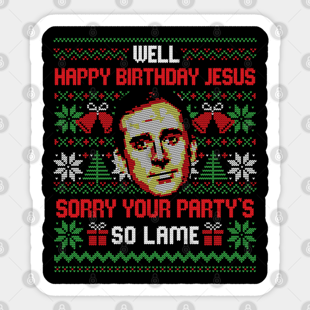 Happy Birthday Jesus Funny Ugly Sweater - Ugly Christmas Sweater - Sticker