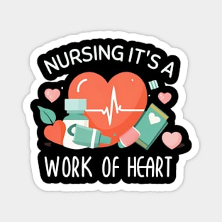 Nursing it's a work of heart Magnet