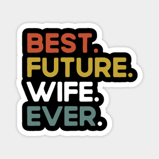 Best Future Wife Ever Funny Saying Magnet