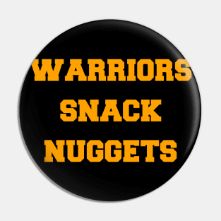 Warriors snack nuggets...Funny basketball T-shirt Pin