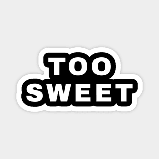 Too Sweet (Pro Wrestling) Magnet